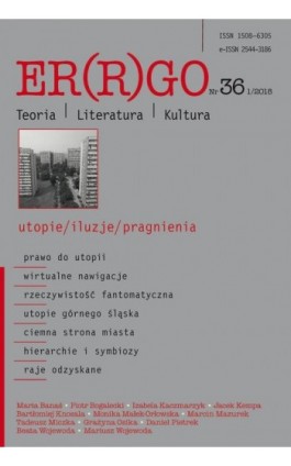Er(r)go. Teoria | Literatura | Kultura 2018. Nr 36, 1/2018: utopie/iluzje/pragnienia - Ebook