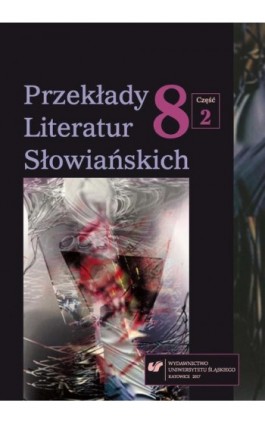 „Przekłady Literatur Słowiańskich” 2017. T. 8. Cz. 2: Bibliografia przekładów literatur słowiańskich (2016) - Ebook