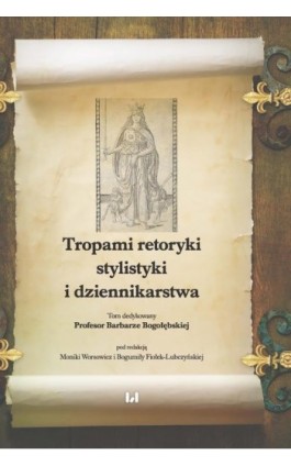 Tropami retoryki, stylistyki i dziennikarstwa - Ebook - 978-83-8142-490-5