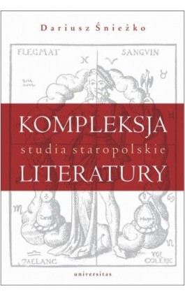 Kompleksja literatury Studia staropolskie - Dariusz Śnieżko - Ebook - 9788324264018