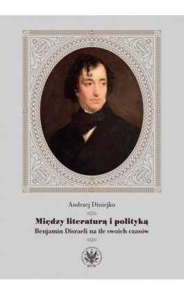 Między literaturą i polityką - Andrzej Diniejko - Ebook - 978-83-235-3999-5