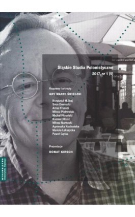 Śląskie Studia Polonistyczne 2017, nr 1 (9): Rozprawy i artykuły: Gry warte świeczki. Prezentacje: Donat Kirsch - Ebook