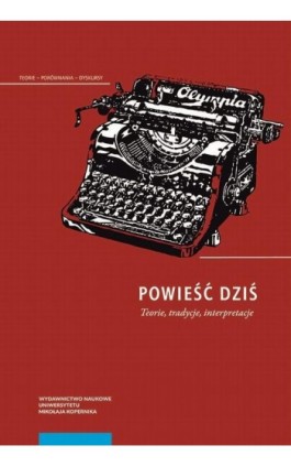 Powieść dziś. Teorie, tradycje, interpretacje - Ebook - 978-83-231-4244-7