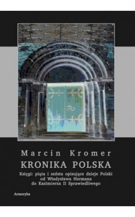 Kronika polska Marcina Kromera, tom 2 - Marcin Kromer - Ebook - 978-83-8064-474-8