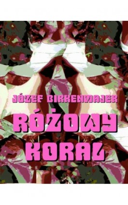 Różowy koral. Baśniowa opowieść - Józef Birkenmajer - Ebook - 978-83-7950-441-1