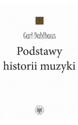 Podstawy historii muzyki - Carl Dahlhaus - Ebook - 978-83-235-2703-9