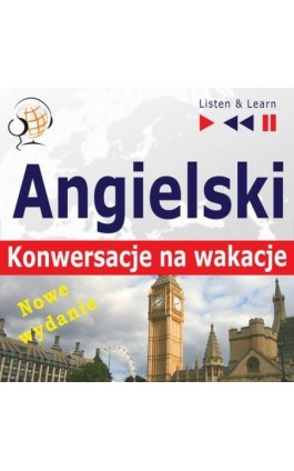 Angielski. Konwersacje na wakacje: On Holiday – Nowe wydanie (Poziom średniozaawansowany: B1-B2 – Listen and Learn) - Dorota Guzik - Audiobook - 978-83-8006-244-3