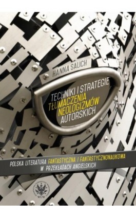 Techniki i strategie tłumaczenia neologizmów autorskich - Hanna Salich - Ebook - 978-83-235-3202-6