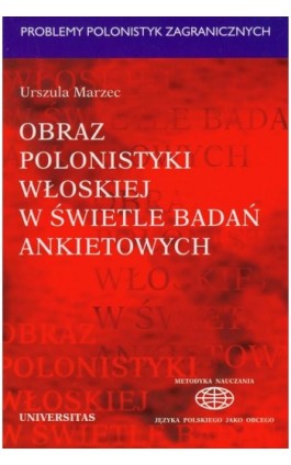 Obraz polonistyki włoskiej w świetle badań ankietowych - Urszula Marzec - Ebook - 978-83-242-1038-1