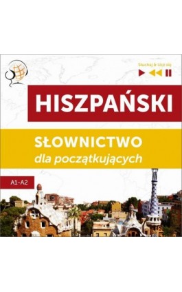 Hiszpański. Słownictwo dla początkujących – Słuchaj &amp; Ucz się (Poziom A1 – A2) - Dorota Guzik - Audiobook - 978-83-8006-269-6