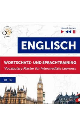 Englisch Wortschatz- und Sprachtraining B1-B2 – Hören &amp; Lernen: English Vocabulary Master for Intermediate Learners - Dorota Guzik - Audiobook - 978-83-8006-272-6