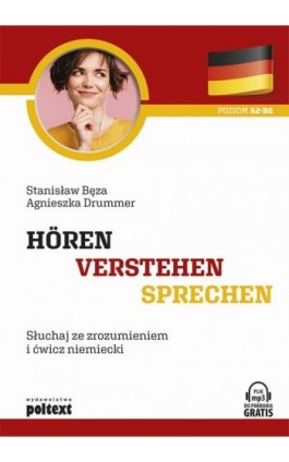 Hören - Verstehen - Sprechen. Słuchaj ze zrozumieniem i ćwicz niemiecki - Stanisław Bęza - Ebook - 978-83-8175-024-0