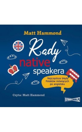 Rady native speakera. Najczęstsze błędy Polaków mówiących po angielsku - Matt Hammond - Audiobook - 978-83-8194-237-9