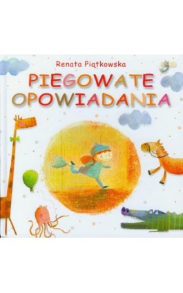 Piegowate opowiadania - Renata Piątkowska - Ebook - 978-83-7551-285-4