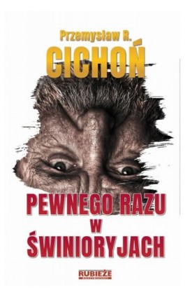 Pewnego razu w Świnioryjach - Przemysław R. Cichoń - Ebook - 978-83-950151-6-8