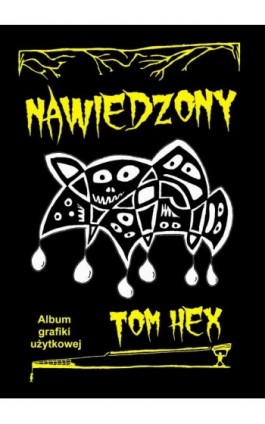 Nawiedzony. Album grafiki użytkowej - Tom Hex - Ebook - 978-83-955364-0-3