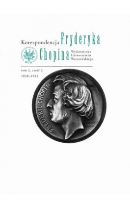 Korespondencja Fryderyka Chopina 1838-1839. Tom 2, część 2 - Ebook - 978-83-235-3148-7