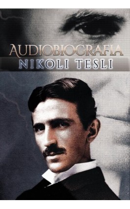 Audiobiografia Nikoli Tesli - Nikola Tesla - Audiobook - 978-83-651-8509-9