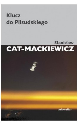 Klucz do Piłsudskiego - Stanisław Cat-Mackiewicz - Ebook - 978-83-242-1953-7