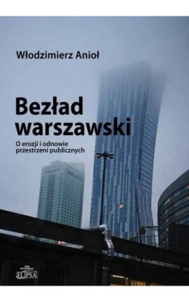 Bezład warszawski - Włodzimierz Anioł - Ebook - 978-83-8017-245-6