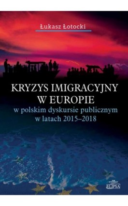 Kryzys imigracyjny w Europie - Łukasz Łotocki - Ebook - 9788380172470