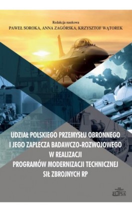 Udział polskiego przemysłu obronnego i jego zaplecza badawczo-rozwojowego w realizacji programów mod - Ebook - 978-83-8017-266-1