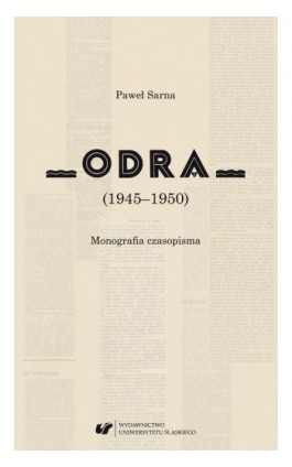„Odra” (1945–1950) Monografia czasopisma - Paweł Sarna - Ebook - 978-83-226-3659-6