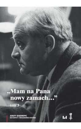 Mam na Pana nowy zamach - Jerzy Giedroyc - Ebook - 978-83-8142-318-2