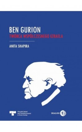 Ben Gurion - Twórca współczesnego Izraela - Anita Shapira - Ebook - 978-83-8002-765-7