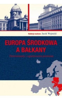 Europa Środkowa a Bałkany - Jacek Wojnicki - Ebook - 978-83-7545-687-5