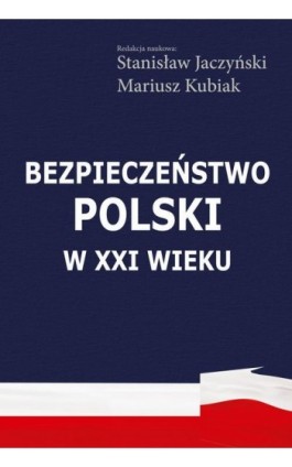 Bezpieczeństwo Polski w XXI wieku - Stanisław Jaczyński - Ebook - 978-83-7545-963-0