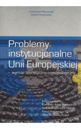 Problemy instytucjonalne Unii Europejskiej - Konstanty Adam Wojtaszczyk - Ebook - 978-83-7545-615-8