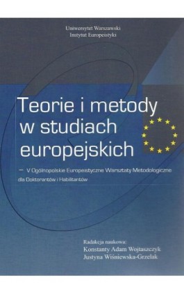 Teorie i metody w studiach europejskich - Konstanty Adam Wojtaszczyk - Ebook - 978-83-7545-624-0