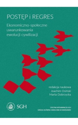 Postęp i regres. Ekonomiczno-społeczne uwarunkowania ewolucji cywilizacji - Ebook - 978-83-8030-156-6