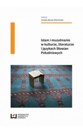 Islam i muzułmanie w kulturze, literaturze i językach Słowian Południowych - Ebook - 978-83-8088-250-8