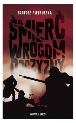 Śmierć wrogom ojczyzny - Bartosz Pietruszka - Ebook - 978-83-8147-069-8