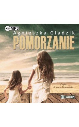 Pomorzanie - Agnieszka Gładzik - Audiobook - 978-83-8146-168-9