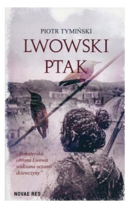 Lwowski ptak - Piotr Tymiński - Ebook - 978-83-8147-227-2