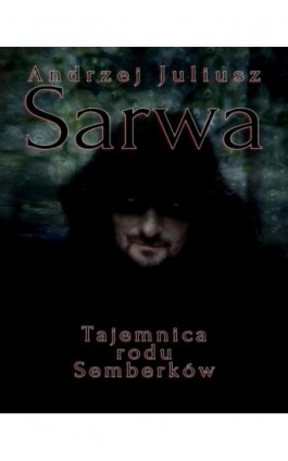 Tajemnica rodu Semberków - Andrzej Sarwa - Ebook - 978-83-8064-762-6