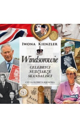 Windsorowie. Celebryci, nudziarze, skandaliści - Iwona Kienzler - Audiobook - 978-83-8146-871-8