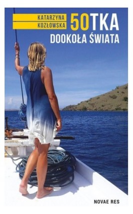 50-tka dookoła świata - Katarzyna Kozłowska - Ebook - 978-83-8147-369-9