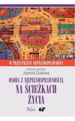 Osoba z niepełnosprawnością na ścieżkach życia - Godawa Joanna - Ebook - 978-83-8095-389-5