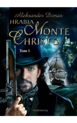 Hrabia Monte Christo tom I - Aleksander Dumas - Ebook - 978-83-66251-28-1