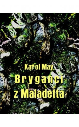 Bryganci z Maladetta - Karol May - Ebook - 978-83-7950-445-9