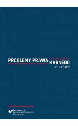 ""Problemy Prawa Karnego"" 2017, nr 1 (27) - Ebook