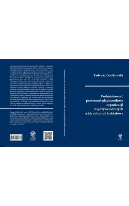 Podmiotowość prawnomiędzynarodowa organizacji międzynarodowych a ich zdolność traktatowa - Tadeusz Gadkowski - Ebook - 978-83-65697-80-6