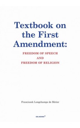 Textbook on the First Amendment Freedom of Speech and Freedom of religion - Franciszek Longchamps De Bérier - Ebook - 978-83-66265-36-3