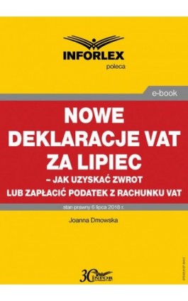 Nowe deklaracje VAT za lipiec - jak uzyskać zwrot lub zapłacić podatek z rachunku VAT - Joanna Dmowska - Ebook - 978-83-8137-343-2