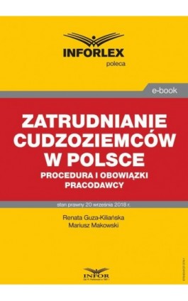 Zatrudnianie cudzoziemców w Polsce – procedura i obowiązki pracodawcy - Renata Guza-Kiliańska - Ebook - 978-83-8137-379-1