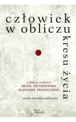 Człowiek w obliczu kresu życia - Sławomir Przybyliński - Ebook - 978-83-8095-443-4